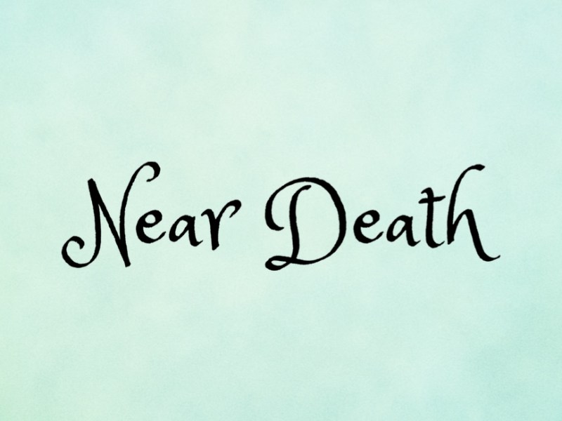 Near Death